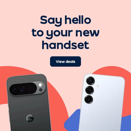 Say hello to your new handset. View deals